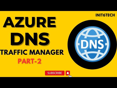 Azure TrafficManager & DNS Part2 |  Azure DNS & Traffic Manager Deep Dive