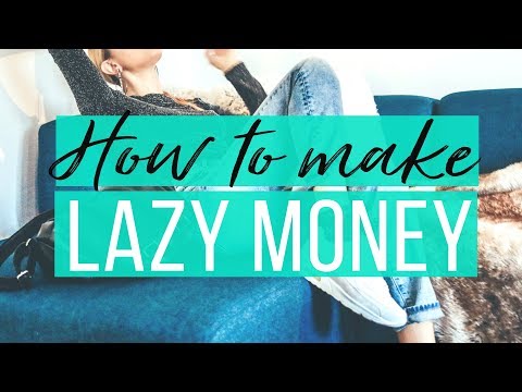 7 Extremely Lazy Ways To Make More Money | The Financial Diet