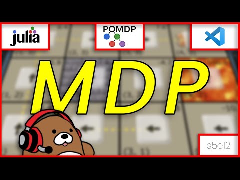 [05x12] Markov Decision Process (MDP) with POMDPs.jl | Julia Reinforcement Machine Learning