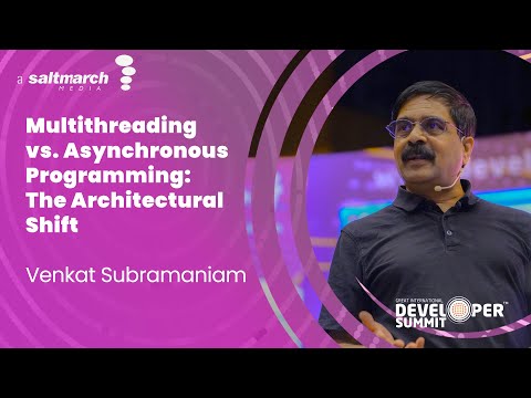 Multithreading vs Asynchronous Programming:  The Architectural Shift by Venkat Subramaniam