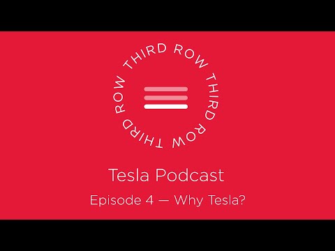 Third Row Tesla Podcast - Episode 4 - Why Tesla?