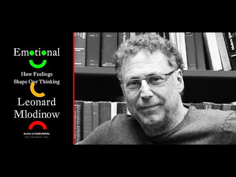 Leonard Mlodinow, "Emotional: How Feelings Shape Our Thinking"