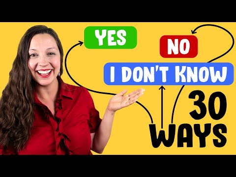 30 Ways to Say: Yes, No, I Don’t Know