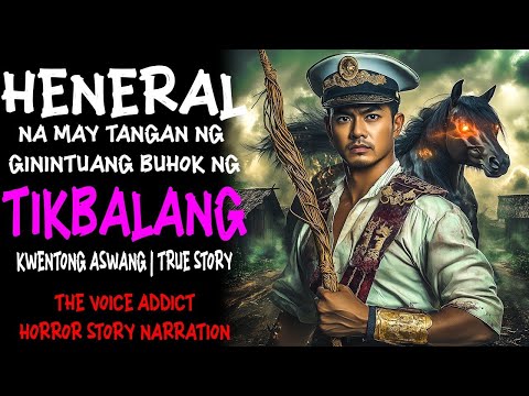 HENERAL NA MAY TANGAN NG GININTUANG BUHOK NG TIKBALANG Aswang True Story