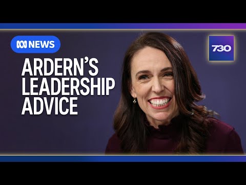 Jacinda Ardern on empathetic leadership in politics | 7.30