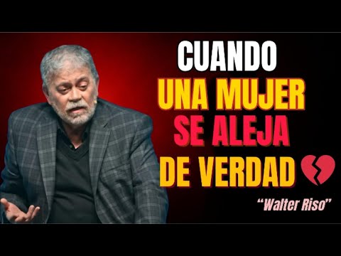 Lo Que Un Hombre Siente Cuando Una Mujer Se Aleja de Verdad | Walter Riso