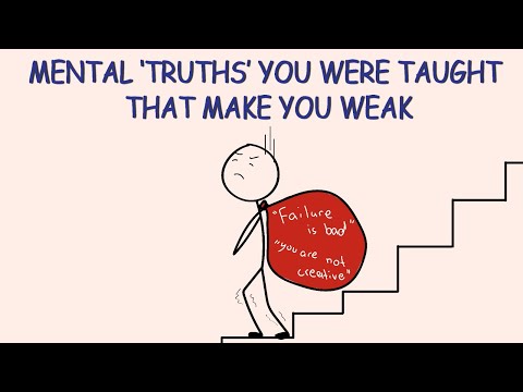 Mental ‘Truths’ You Were Taught That Make You Weak