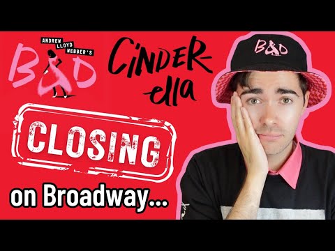 BAD CINDERELLA is closing on Broadway | why the Andrew Lloyd Webber musical is ending its run