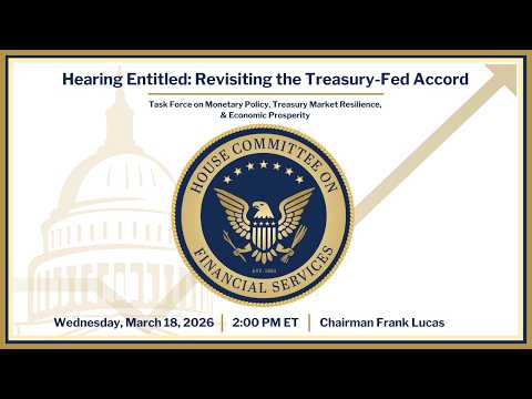Hearing Entitled: Revisiting the Treasury-Fed Accord