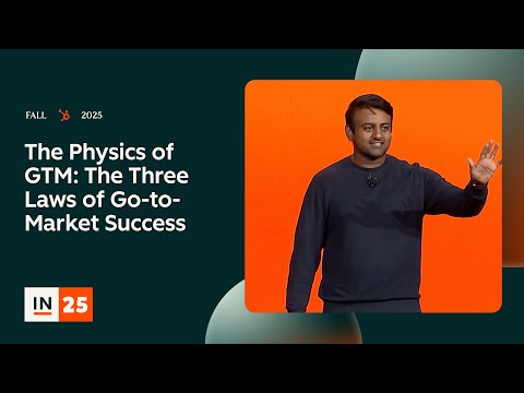The Physics of GTM: The Three Laws of Go-to-Market Success | INBOUND 2025