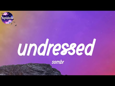 sombr - undressed (lyrics)