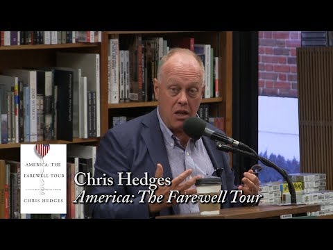 Chris Hedges, "America: The Farewell Tour"