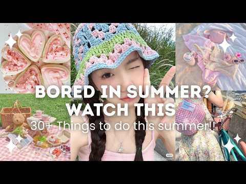 30+ productive Things to Do This Summer When You're Bored 🌷