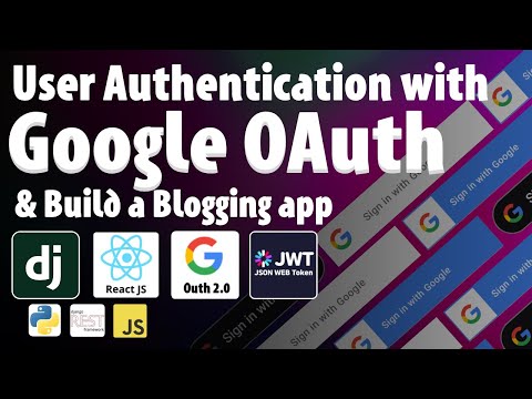Implementing Google authentication while building a blogging app with Django (DRF) & React