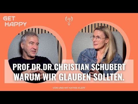 Die Macht des Glaubens: Prof.Dr.Dr.Christian Schubert (244) #gethappy #podcast #kathiekleff