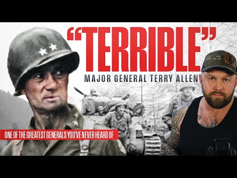 Most Gangster General Of WW2 - "Terrible" Terry Allen