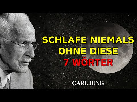 SAGE NUR DIESE 7 WÖRTER BEVOR DU EINSCHLÄFST – Carl Jung und das GEHEIMNIS, Das Alles Verändert