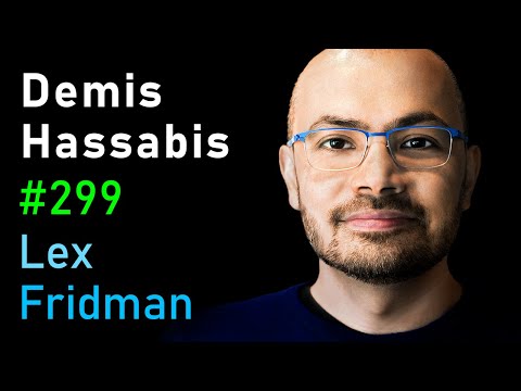 Demis Hassabis: DeepMind - AI, Superintelligence & the Future of Humanity | Lex Fridman Podcast #299