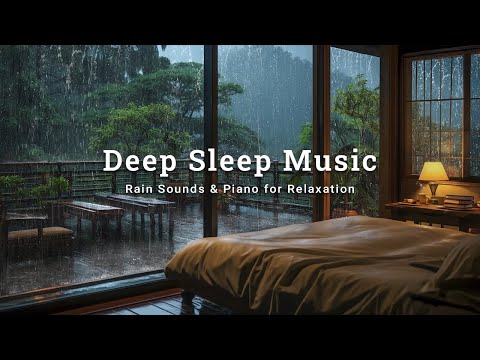 Deep Sleep Music with Rain Sounds Outside the Bedroom - Stress Relief & Anxiety, Meditation, Calming