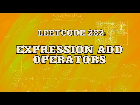 Leetcode 282: Expression Add Operators | Master Backtracking | Intuition and Approach