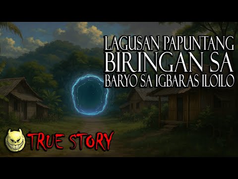 ANG LAGUSAN PAPUNTANG BIRINGAN SA ISANG BARYO SA IGBARAS ILOILO - TRUE STORY