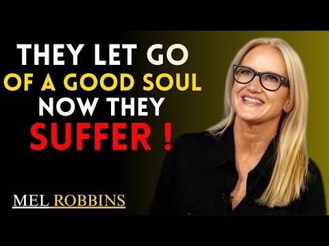 “They Let Go of a Good Soul — Now They Live in Regret”|| MEL ROBBINS | BEST MOTIVATIONAL SPEECH