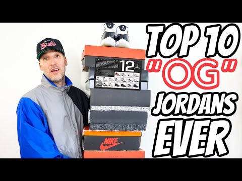 Top 10 "OG" Jordan Sneakers Ever!