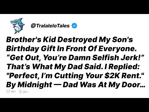 Brother's Kid Destroyed My Son's Birthday Gift. Dad Called Me Selfish. Midnight... - Reddit Stories