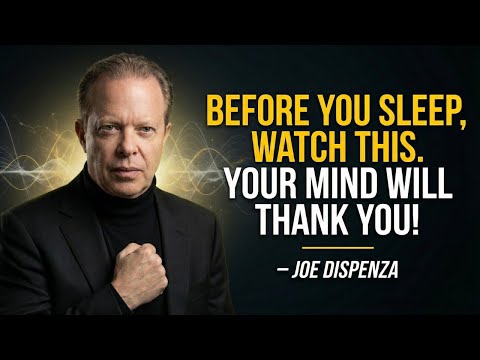 IF YOU WANT TO REWIRE YOUR MIND, WATCH THIS BEFORE YOU SLEEP | Joe Dispenza Motivation