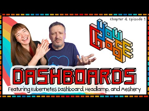 Dashboards - Feat. Kubernetes Dashboard, Headlamp, Meshery (You Choose!, Ch. 4, Ep. 01)