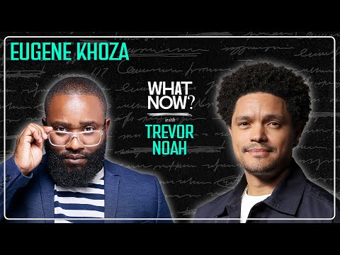 Meet Eugene Khoza – One of My Favorite People  | What Now? with Trevor Noah Podcast