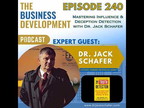 Mastering Influence & Deception Detection with Dr. Jack Schafer
