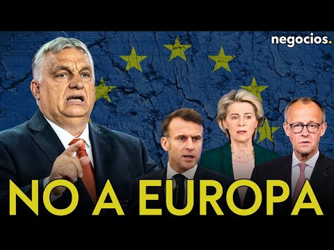 Orbán dice no a Europa: "ni Mercosur arruinando a los agricultores, ni el robo de activos a Rusia"