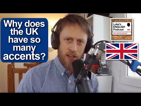 Why are there so many accents in the UK? LEP Video Podcast - Learn English with Luke Thompson