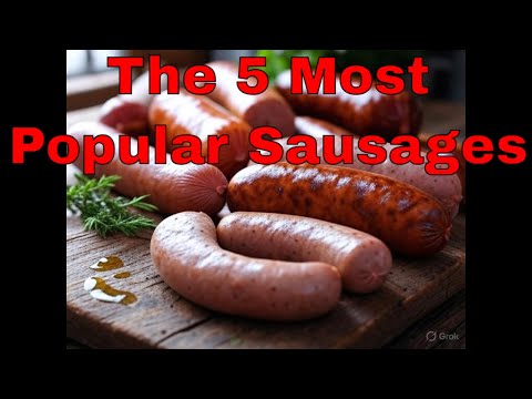 The Five Most Popular Sausage in North America! With a bonus 6th.