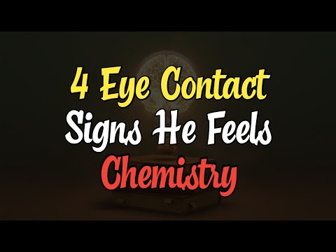 4 Eye Contact Signs He Feels Chemistry (Psychology of Love)