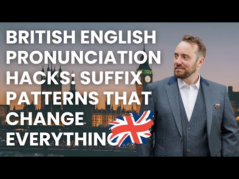 British English Pronunciation Hacks: Suffix Patterns That Change Everything