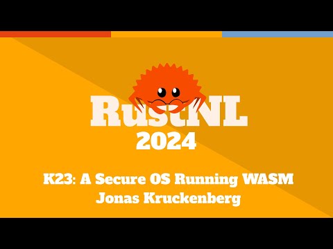 K23: A Secure Research OS Running WASM - Jonas Kruckenberg