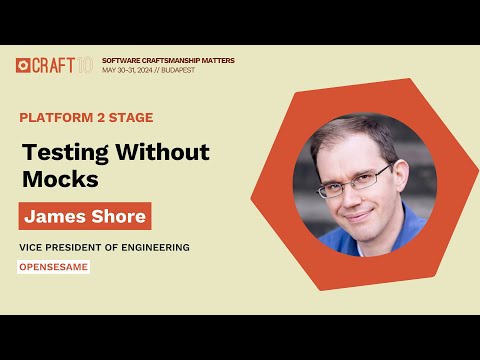 Testing Without Mocks - James Shore | Craft Conference 2024