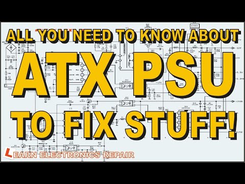 All You Need To Know About ATX PSU To Fix Stuff! The Complete ATX Power Supply Repair Guide Tutorial