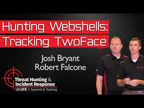 Hunting Webshells: Tracking TwoFace - SANS Threat Hunting Summit 2018
