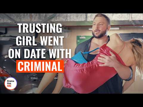 Trusting Girl Went On Date With Criminal | @DramatizeMe