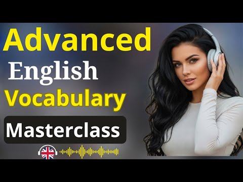 Advanced English Vocabulary Masterclass | 30 Lessons to Speak English Fluently