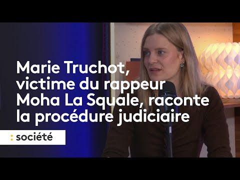 Marie Truchot, victime du rappeur Moha La Squale, raconte la procédure judiciaire