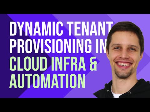 SaaS success secrets: Dynamic tenant provisioning in cloud infra & automation