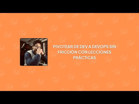 DevLokos S2 Ep086 || Pivotear de Dev a DevOps sin fricción con lecciones prácticas || Paúl Terán