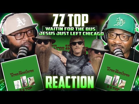 ZZ Top - Waitin For The Bus/Jesus Just Left Chicago (REACTION) #zztop #reaction #trending