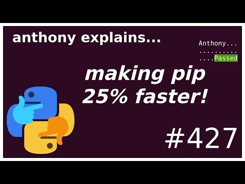 I made pip startup 25% faster (intermediate) anthony explains #427