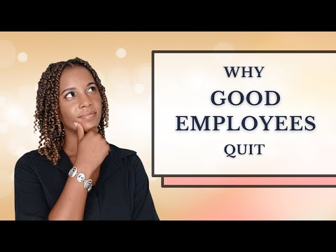 Why good employees quit | Why employees leave good jobs or companies