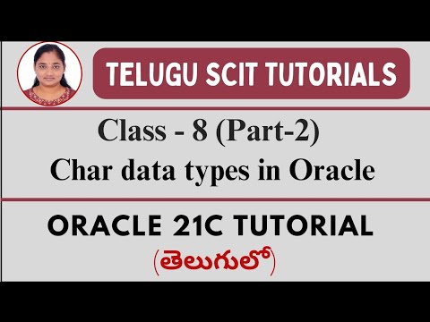 Oracle 21C||Class-8||Part-2: Char Data Type in Oracle||Data Types in Oracle||Telugu Scit Tutorial